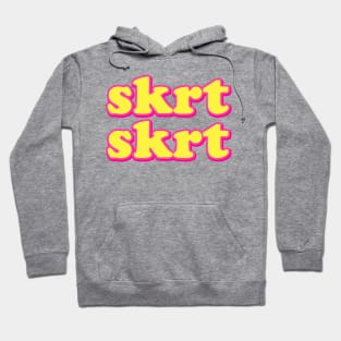 Skrt Skrt Hoodie